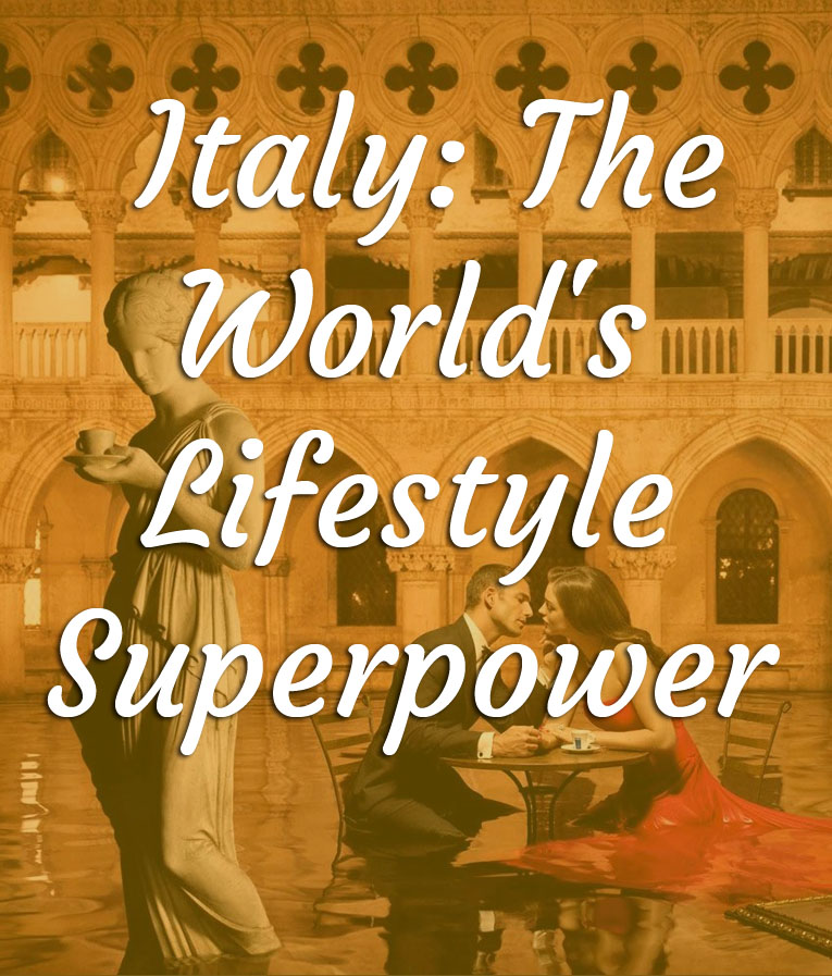 Italy: The World's Lifestyle Superpower